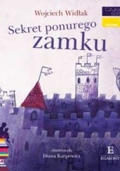 Okładka książki Sekret ponurego zamku Diana Karpowicz, Wojciech Widłak