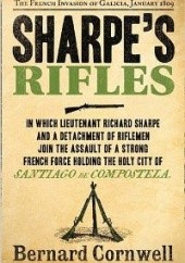 Okładka książki Sharpe's Rifles : Richard Sharpe and the French Invasion of Galicia, January 1809 Bernard Cornwell
