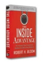 Okładka książki The Inside Advantage Robert H. Bloom