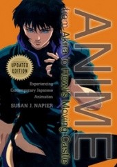 Okładka książki Anime from Akira to Howls Moving Castle Susan J. Napier
