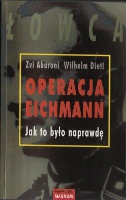 Operacja Eichmann. Jak to było naprawdę.