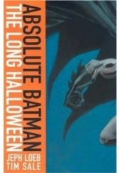 Okładka książki Absolute Batman - The Long Halloween Jeph Loeb, Tim Sale