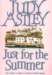 Okładka książki Just For The Summer Judy Astley