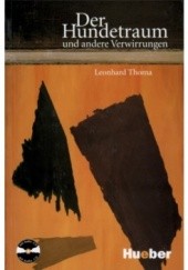 Okładka książki Der Hundetraum und andere Verwirrungen Leonhard Thoma