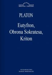 Okładka książki Eutyfron; Obrona Sokratesa; Kriton Platon