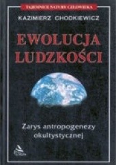 Okładka książki Ewolucja ludzkości - zarys antropogenezy okultystycznej Kazimierz Chodkiewicz