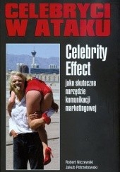 Okładka książki Celebryci w ataku. Celebrity effect jako skuteczne narzędzie komunikacji marketingowej
