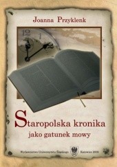 Okładka książki Staropolska kronika jako gatunek mowy Joanna Przyklenk