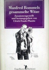 Okładka książki Manfred Rommels gesammelte Witze zusammengestellt und herausgegeben von Ulrich Frank-Planitz Manfred Rommel