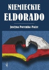 Okładka książki Niemieckie eldorado Justyna Poremba-Patze