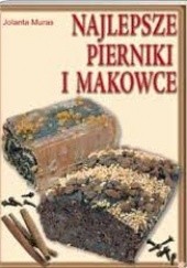 Okładka książki Najlepsze pierniki i makowce Jolanta Muras
