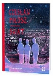 Okładka książki Świat. Poema naiwne Mikołaj Chylak, Czesław Miłosz