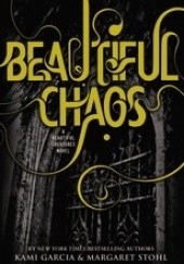 Okładka książki Beautiful Chaos Kami Garcia, Margaret Stohl