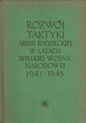Okładka książki Rozwój taktyki Armii Radzieckiej w Wielkiej Wojnie Narodowej 1941-1945 Jan Ćwierdziński