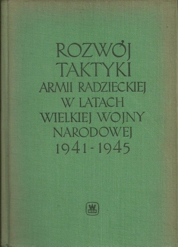Rozwój taktyki Armii Radzieckiej w Wielkiej Wojnie Narodowej 1941-1945