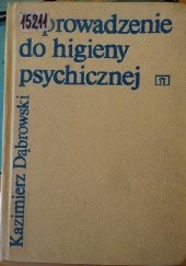 Okładka książki Wprowadzenie do higieny psychicznej Kazimierz Dąbrowski