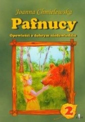 Okładka książki Pafnucy, opowieści o dobrym niedźwiedziu tom 2 Joanna Chmielewska