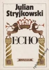 Okładka książki Echo Julian Stryjkowski