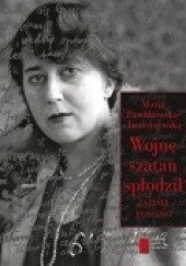 Okładka książki Wojnę szatan spłodził. Zapiski 1939-1945 Maria Pawlikowska-Jasnorzewska