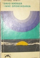 Okładka książki Tonio Kröger i inne opowiadania Thomas Mann