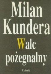 Okładka książki Walc pożegnalny Milan Kundera