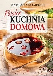 Okładka książki Polska kuchnia domowa Małgorzata Caprari