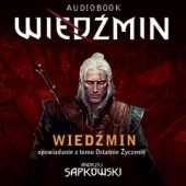 Okładka książki Opowiadanie Wiedźmin, Tom I - Ostatnie życzenie (cz.1 z 6) Andrzej Sapkowski