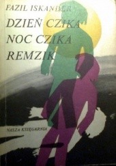 Okładka książki Dzień Czika, Noc Czika, Remzik Fazil Iskander