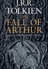 Okładka książki The Fall of Arthur J.R.R. Tolkien