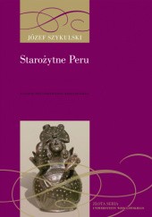 Okładka książki Starożytne Peru Józef Szykulski