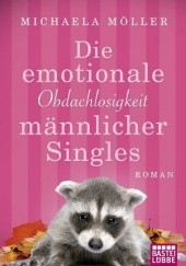 Okładka książki Die emotionale Obdachlosigkeit männlicher Singles Michaela Möller
