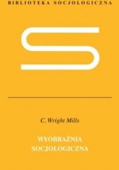 Okładka książki Wyobraźnia socjologiczna Charles Wright Mills