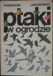 Okładka książki Ptaki w ogrodzie Marian Szokalski, Jerzy Wojtatowicz