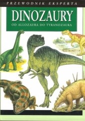 Dinozaury. Od allozaura do tyranozaura