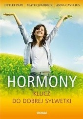 Okładka książki Hormony - klucz do dobrej sylwetki Andrea-Anna Cavelius, Detlef Pape, Beate Quadbeck