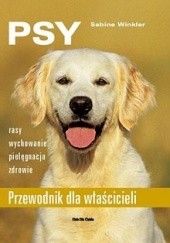 Okładka książki Psy. Przewodnik dla właścicieli Sabine Winkler