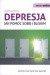 Depresja. Jak pomóc sobie i bliskim.