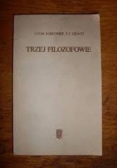 Okładka książki Trzej Filozofowie Gertude Elizabeth Margaret Anscombe, Peter Thomas Geach