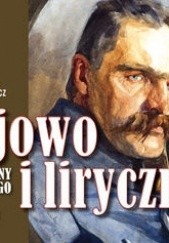 Bojowo i Lirycznie Legiony Piłsudskiego