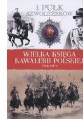 Okładka książki 1 Pułk Szwoleżerów Józefa Piłsudskiego - tom 1 praca zbiorowa