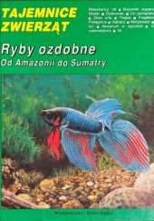 Okładka książki Ryby ozdobne. Od Amazonii do Sumatry Michał Korwin-Kossakowski