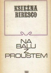 Okładka książki Na balu z Proustem Marta Bibesco