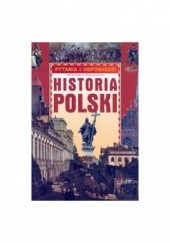 Okładka książki HISTORIA POLSKI pytania i odpowiedzi Piotr Kwiatkiewicz, Maciej Leszczyński