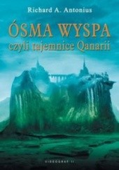 Okładka książki Ósma wyspa, czyli tajemnice Qanarii Richard A. Antonius