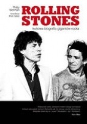 Okładka książki Rolling Stones. Kultowa biografia gigantów rocka. Philip Norman