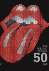 Okładka książki The Rolling Stones 50 lat. Mick Jagger, Keith Richards, Charlie Watts, Ronnie Wood