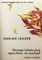 Okładka książki Dlaczego kobiety piszą więcej listów niż wysyłają? Darian Leader