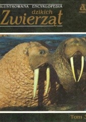 Okładka książki Ilustrowana encyklopedia dzikich zwierząt tom 3 praca zbiorowa