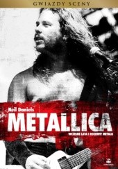 Okładka książki Metallica. Wczesne lata i rozkwit metalu Neil Daniels