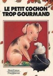 Okładka książki Le petit cochon trop gourmand Danièle Prévost